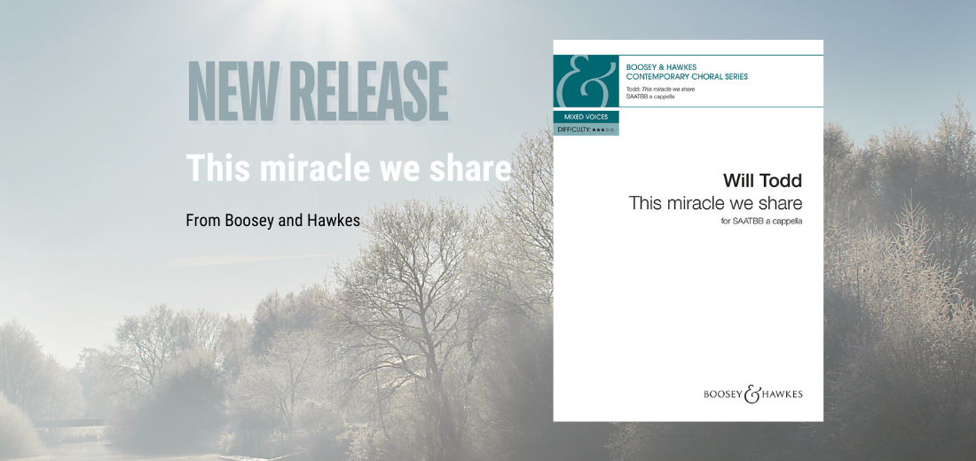 New release This Miracle We Share by Will Todd published by Will Todd SAATTBB