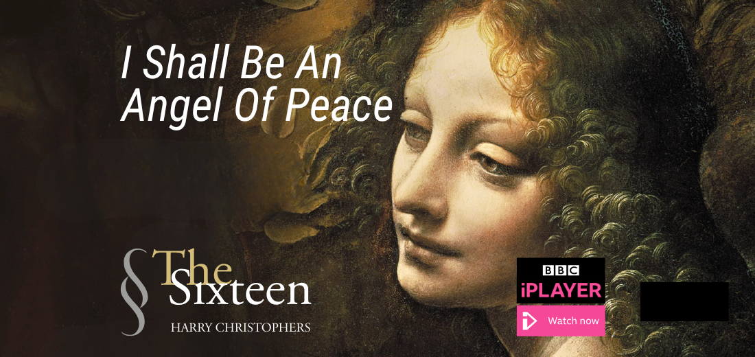 I SHALL BE AN ANGEL OF PEACE BBC FOUR Broadcast