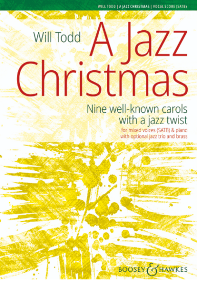 Will Todd, A Jazz Christmas, Nine well-known carols with a jazz twist, for mixed voices (SATB) and piano, with optional jazz trio and brass