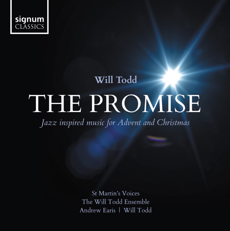The Promise by Will Todd. Signum Classics, St Martin's Voices, The Will Todd Ensemble, Andrew Earis