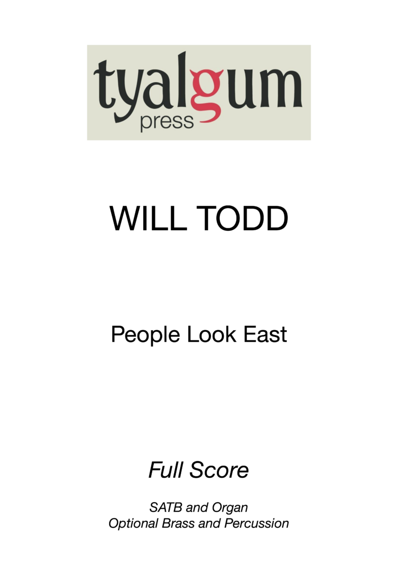 People Look East Full Score by Will Todd published by Tyalgum Press for SATB and organ, brass and percussion