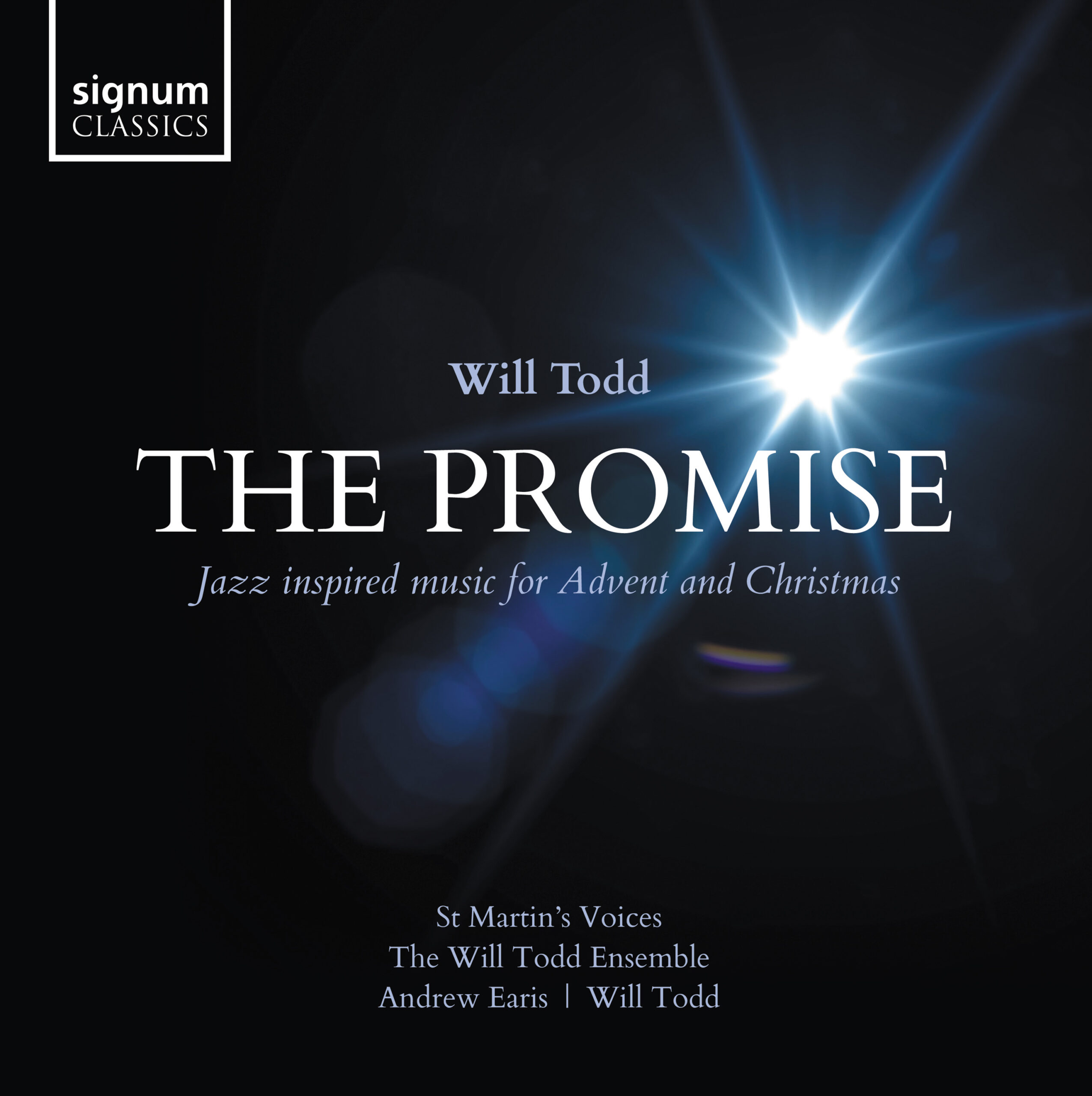 Will Todd The Promise Signum Classics, Jazz inspired music for Advent and Christmas, St Martin's Voices, The Will Todd Ensemble, Andrew Earis, Will Todd